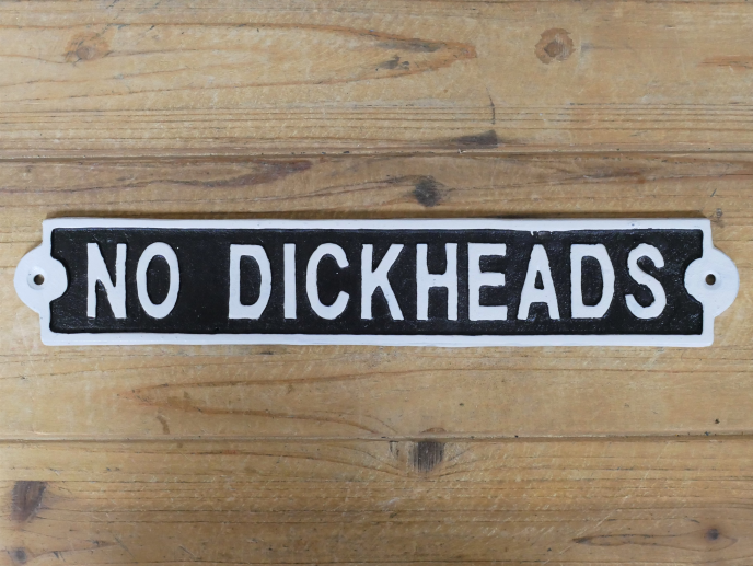 No D*ckheads