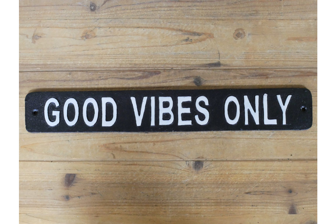 Good Vibes Only